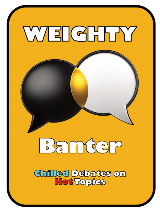 Weighty Banter card pack.  56 cards.  Limited First Edition